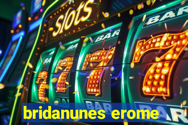 bridanunes erome